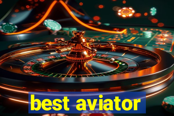 best aviator